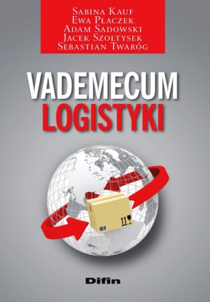 Vademecum logistyki - Płaczek Ewa, Sadowski Adam, Szołtysek Jacek, Twaróg Sebastian | okładka