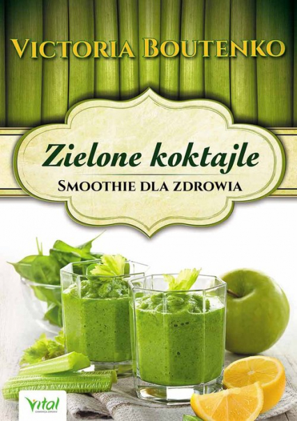Zielone koktajle Smoothie dla zdrowia - Victoria Boutenko | okładka