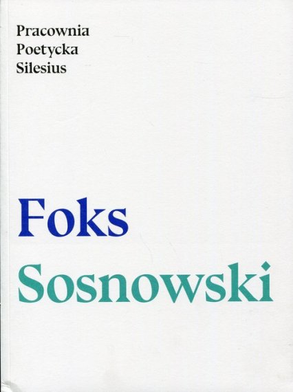 Pracownia poetycka Silesius - Andrzej Sosnowski, Foks Darek | okładka