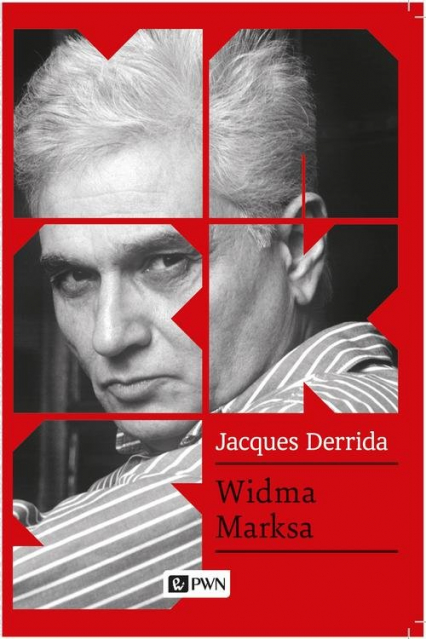 Widma Marksa Stan długu, praca żałoby i nowa Międzynarodówka - Derrida Jacques | okładka