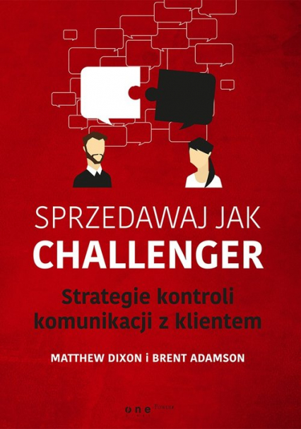 Sprzedawaj jak Challenger Strategie kontroli komunikacji z klientem - Adamson Brent | okładka