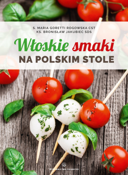 Włoskie smaki na polskim stole - Goretti Rogowska Maria, Jakubiec Bronisław | okładka