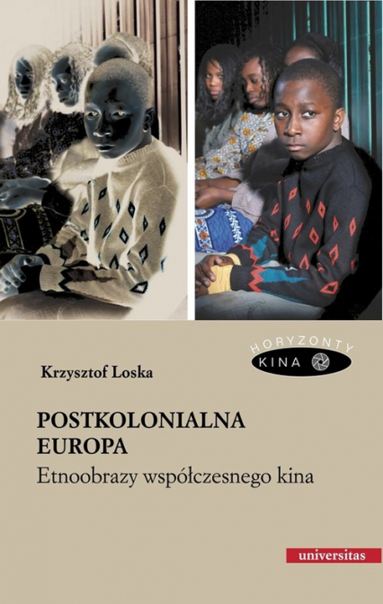Postkolonialna Europa Etnoobrazy współczesnego kina - Krzysztof Loska | okładka