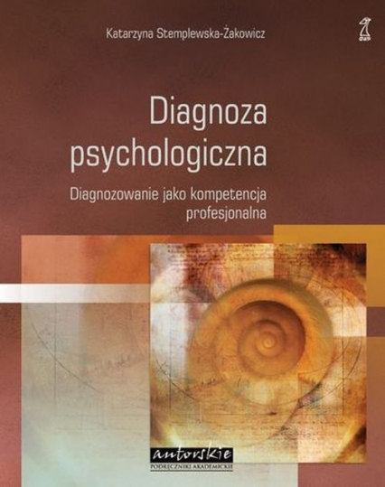 Diagnoza psychologiczna Diagnozowanie jako kompetencja profesjonalna - Katarzyna Stemplewska-Żakowicz | okładka