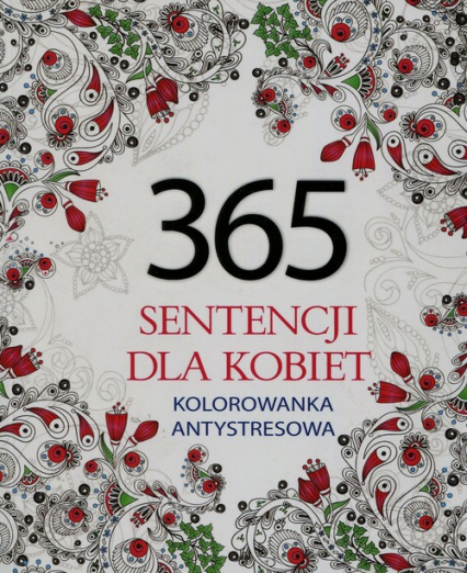 365 sentencji dla kobiet Kolorowanka antystresowa - Elżbieta Adamska | okładka