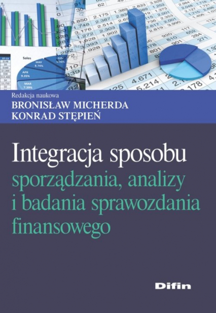 Integracja sposobu sporządzania, analizy i badania sprawozdania finansowego -  | okładka