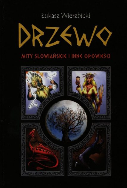 Drzewo Mity słowiańskie i inne opowieści - Łukasz Wierzbicki | okładka