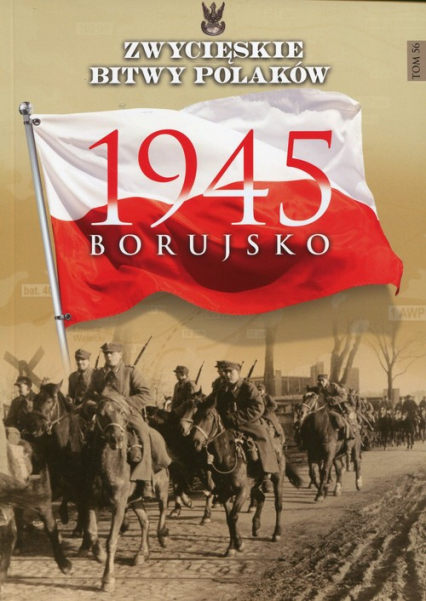 Zwycięskie bitwy Polaków Tom 56 Borujsko 1945 - Tomasz Matuszak | okładka