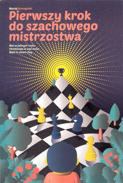 Pierwszy krok do szachowego mistrzostwa - Maciej Sroczyński | okładka