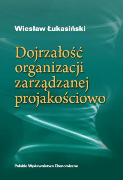 Dojrzałość organizacji zarządzanej jakościowo - Wiesław Łukasiński | okładka