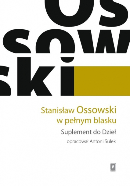 Stanisław Ossowski w pełnym blasku Suplement do Dzieł -  | okładka