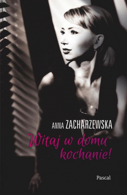 Witaj w domu Kochanie - Anna Zacharzewska | okładka