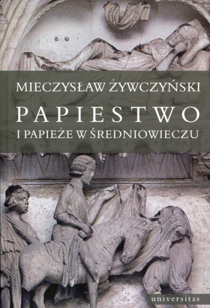 Papiestwo i papieże w średniowieczu - Mieczysław Żywczyński | okładka