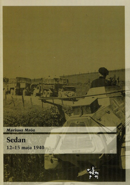 Sedan 12-15 maja 1940 - Mariusz Mróz | okładka