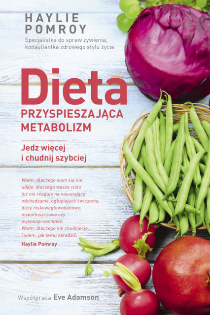 Dieta przyspieszająca metabolizm Jedz więcej i chudnij szybciej - Eve  Adamson, Haylie  Pomroy | okładka