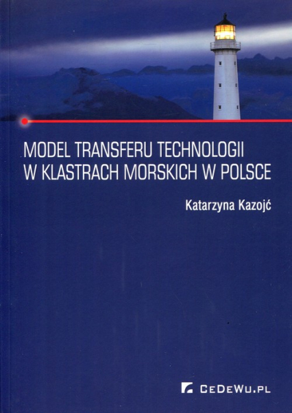 Model transferu technologii w klastrach morskich w Polsce - Katarzyna Kozojć | okładka