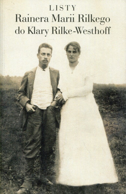 Listy Rainera Marii Rilkego do Klary Rilke-Westhoff - Rainer Maria Rilke | okładka