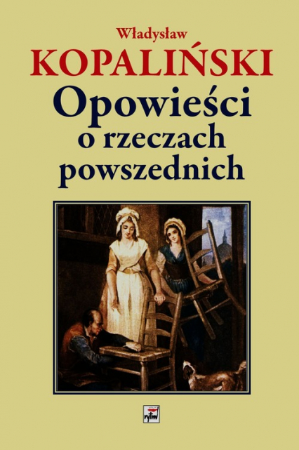 Opowieści o rzeczach powszednich - Władysław Kopaliński | okładka