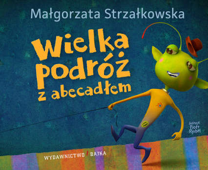 Wielka podróź z abecadłem - Małgorzata Strzałkowska | okładka