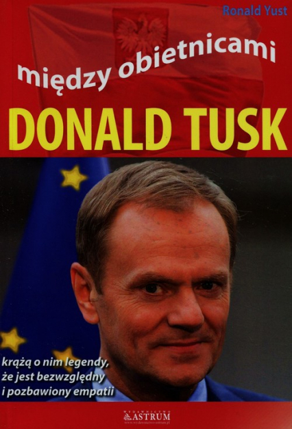 Między obietnicami Donald Tusk - Roland Yust | okładka