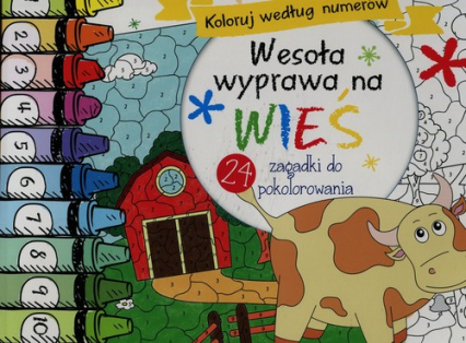 Wesoła wyprawa na wieś Koloruj według numerów 24 zagadki do pokolorowania -  | okładka