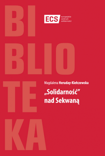 Solidarność nad Sekwaną - Magdalena Heruday-Kiełczewska | okładka