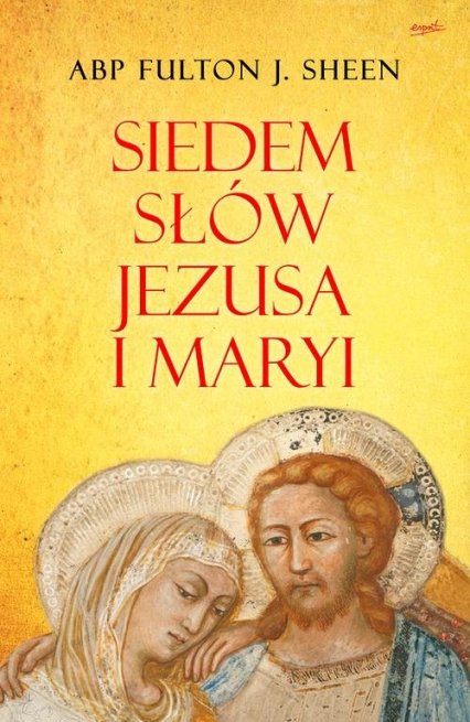 Siedem słów Jezusa i Maryi - Fulton Sheen | okładka