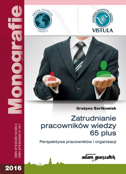 Zatrudnianie pracowników wiedzy 65 plus Perspektywa pracowników i organizacji - Grażyna Bartkowiak | okładka