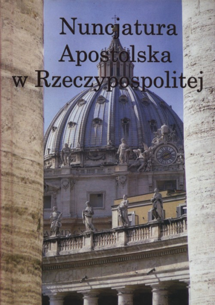 Nuncjatura Apostolska w Rzeczypospolitej -  | okładka