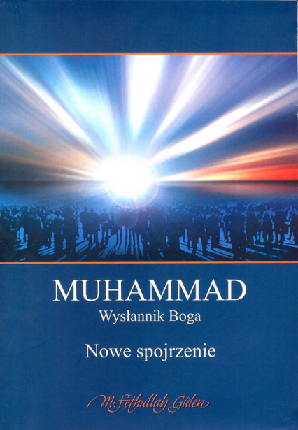 Muhammad Wysłannik Boga - Fethullah Gulen | okładka
