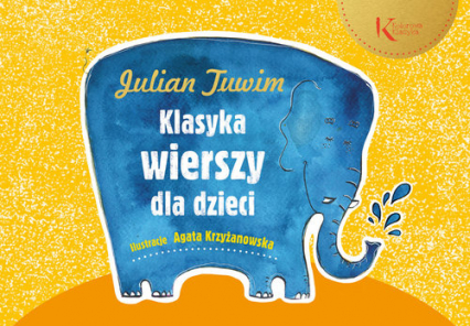 Julian Tuwim Klasyka wierszy dla dzieci - Arkady Fiedler | okładka