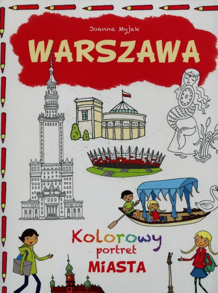 Warszawa Kolorowy portret miasta - Myjak Joanna | okładka