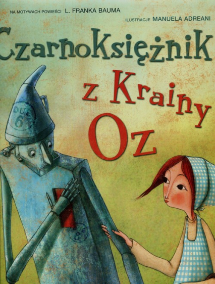 Czarnoksiężnik z Krainy Oz na motywach L. Franka Bauma -  | okładka
