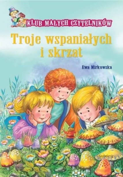 Troje wspaniałych i skrzat - Ewa Mirkowska | okładka