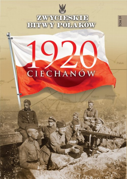 Zwycięskie Bitwy Polaków Ciechanów 1920 -  | okładka