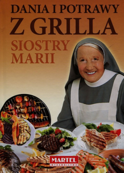 Dania i potrawy z grilla Siostry Marii -  | okładka