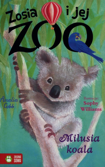 Zosia i jej zoo Milusia koala - Amelia Cobb | okładka