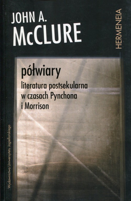 Półwiary Literatura postsekularna w czasach Pynchona i Morrison - McClure John A. | okładka