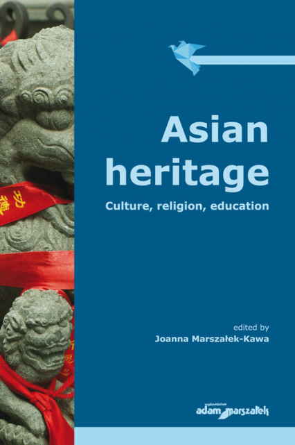 Asian heritage Culture, religion, education - Joanna Marszałek-Kawa | okładka