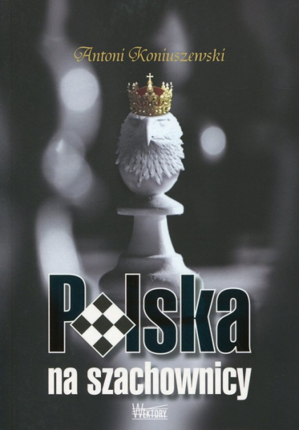 Polska na szachownicy - Antoni Koniuszewski | okładka