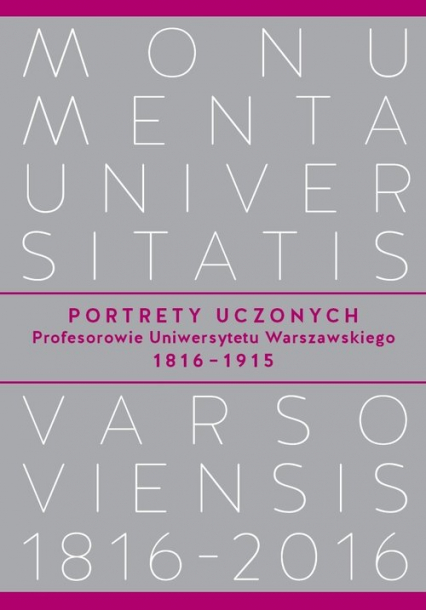 Portrety Uczonych Profesorowie Uniwersytetu Warszawskiego 1816-1915 -  | okładka