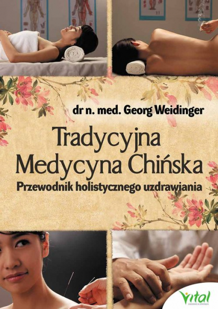 Tradycyjna Medycyna Chińska Przewodnik holistycznego uzdrawiania - Georg Weidinger | okładka