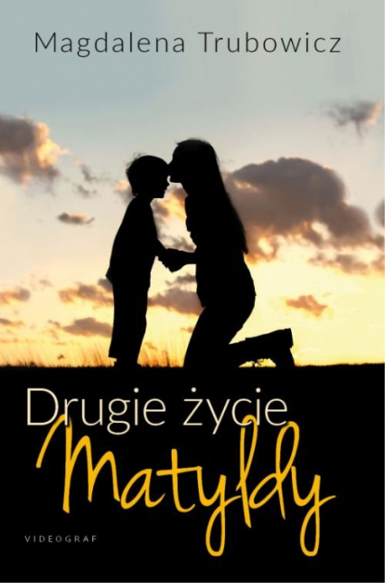 Drugie życie Matyldy - Magdalena Trubowicz | okładka