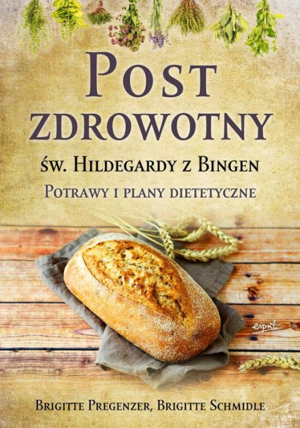 Post zdrowotny Św. Hildegardy z Bingen Potrawy i plany dietetyczne - Brigitte  Pregenzer, Brigitte  Schmidle | okładka