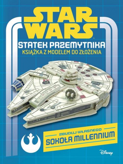 Star Wars Statek przemytnika Książka z modelem do złożenia - Katrina Pallant | okładka