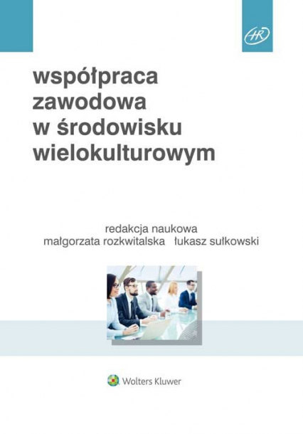Współpraca zawodowa w środowisku wielokulturowym - Basińska Beata A., Chmielecki Michał, Rozkwitalska Małgorzata | okładka