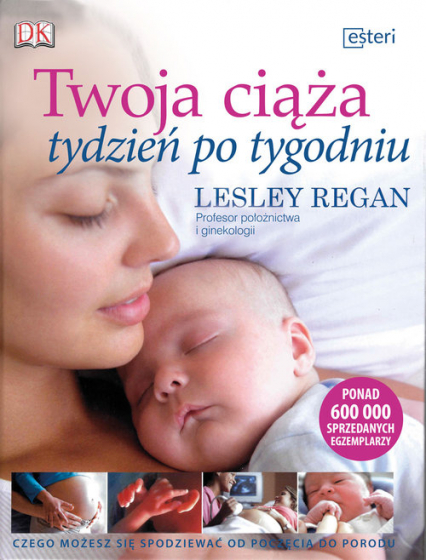 Twoja ciąża tydzień po tygodniu - Lesley Regan | okładka