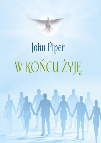 W końcu żyję - John Piper | okładka