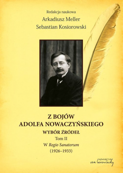 Z bojów Adolfa Nowaczyńskiego Wybór źródeł Tom 2 W Regio Sanatorum (1926-1933) - Kosiorowski Sebastian | okładka
