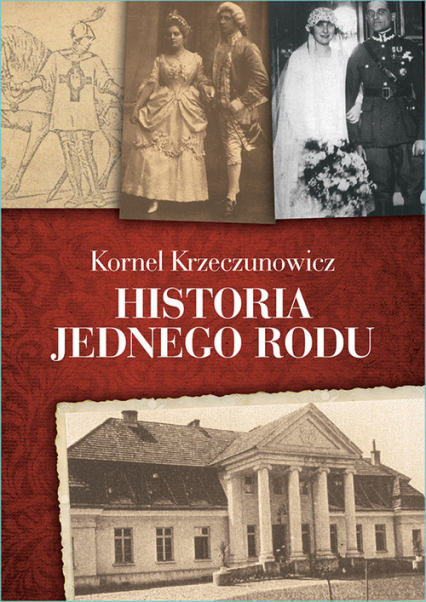 Historia jednego rodu - Kornel Krzeczunowicz | okładka